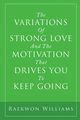 The Variations of Strong Love and the Motivation That Drives You to Keep Going, Williams Raekwon