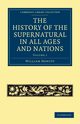 The History of the Supernatural in All Ages and Nations - Volume 1, Howitt William