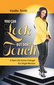 You Can Look but Don't Touch, Smith KeeBe