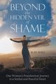 Beyond the Hidden Veil of Shame, Hall Kay
