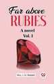 Far above rubies A novel Vol. I, Riddell Mrs. J. H.