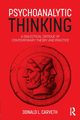 Psychoanalytic Thinking, Carveth Donald L.