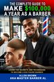 The Complete Guide To Make $100,000 A Year As A Barber, Brown Allen