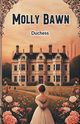 Molly Bawn, Duchess Duchess