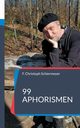 99 Aphorismen, Schiermeyer F. Christoph