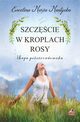 Szczcie w kroplach rosy, Mantycka Ewelina Maria