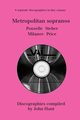 Metropolitan Sopranos. 4 Discographies. Rosa Ponselle, Eleanor Steber, Zinka Milanov, Leontyne Price.  [1997]., Hunt John