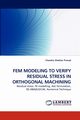 Fem Modeling to Verify Residual Stress in Orthogonal Machining, Prasad Chandra Shekhar