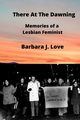 There At The Dawning, LOVE BARBARA