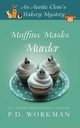 Muffins Masks Murder, Workman P.D.