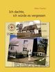 Ich dachte, ich wrde es vergessen, Fischer Peter