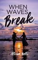 When Waves Break, Wells Allison