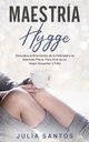 Maestra Hygge, Santos Julia