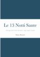 Le 13 Notti Sante - Messaggi dalle Guide Spirituali e dagli Angeli Custodi, Brancati Matteo