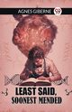 Least said, soonest mended, Giberne Agnes