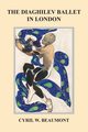 The Diaghilev Ballet in London, Beaumont Cyril W