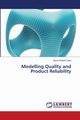 Modelling Quality           and   Product Reliability, Gratiela Dana Boca