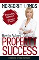 How to Achieve Property Success, Lomas Margaret