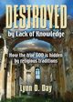 Destroyed by Lack of Knowledge, Day Lynn D.