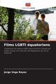 Films LGBTI quatoriens, Vega Reyes Jorge