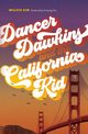 Dancer Dawkins and the California Kid, Kim Willyce