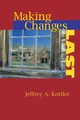 Making Changes Last, Kottler Jeffrey A.