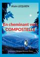 En cheminant vers Compostelle, Lequien Alain