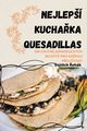 NEJLEP KUCHAKA QUESADILLAS, Vojtch ehk