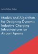 Models and Algorithms for Designing Dynamic Inductive Charging Infrastructures on Airport Aprons, Broihan Justine Melanie