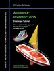 Autodesk Inventor 2015 - Einsteiger-Tutorial HYBRIDJACHT, Schlieder Christian