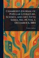 Chambers's Journal of Popular Literature, Science, and Art, Fifth Series, No. 49, Vol. I, December 6, 1884, Various