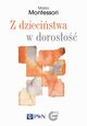 Z dziecistwa w doroso, Montessori Maria