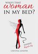 Who's that Woman in my bed?, Joseph Crystal