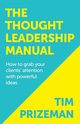 The Thought Leadership Manual, Prizeman Tim