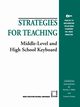 Strategies for Teaching Middle-Level and High School Keyboard, Hilley Martha