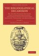 The Bibliographical Decameron - Volume 3, Dibdin Thomas Frognall