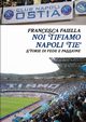 NOI TIFIAMO NAPOLI TIE' STORIE DI FEDE E PASSIONE, Faiella Francesca