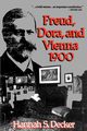 Freud, Dora, and Vienna 1900, Decker Hannah S.