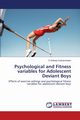 Psychological and Fitness variables for Adolescent Deviant Boys, Subramoniam S.Venkata