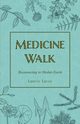 Medicine Walk, Lacey Laurie