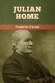 Julian Home, Farrar Frederic