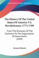 The History Of The United States Of America V3, Revolutionary, 1773-1789, Hildreth Richard