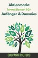 Aktienmarkt Investieren fr Anfnger & Dummies, Rigters Giovanni