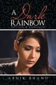 A Dark Rainbow, Bhanu Abhik