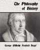 The Philosophy of History, George Wilhelm Fredrich Hegel Wilhelm F
