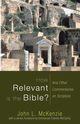 How Relevant is the Bible?, McKenzie John L.