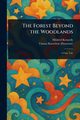 The Forest Beyond the Woodlands, Kennedy Mildred