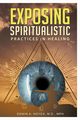 Exposing Spiritualistic Practices in Healing (New Edition), Noyes Edwin A.