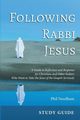 Following Rabbi Jesus, Study Guide, Needham Phil