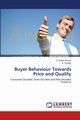 Buyer Behaviour Towards Price and Quality, Kumar P. Ashok